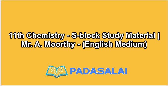11th Chemistry - S-block Study Material | Mr. A. Moorthy - (English Medium)