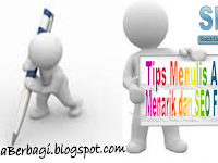 Tips Menulis Artikel Blog Agar Menarik dan SEO Friendly