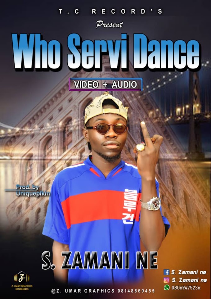 Who Servi Dance Music | BY S_Zamani prod by uniquepikin