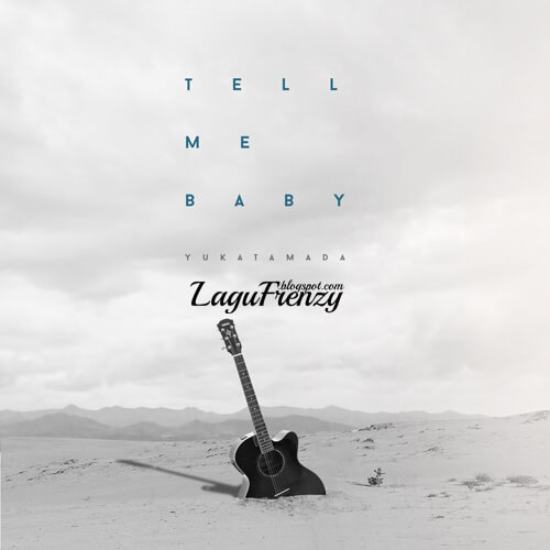 Download Lagu Yuka Tamada - Tell Me Baby