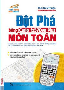 Đột phá bằng Casio fx570VN Plus môn Toán – Thái Duy Thuận