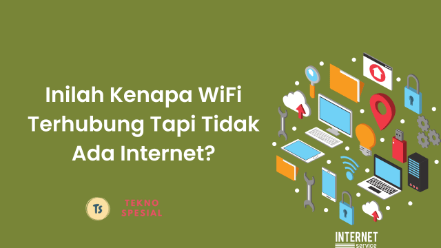 Inilah Kenapa WiFi Terhubung Tapi Tidak Ada Internet?