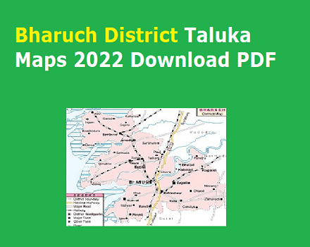 Bharuch District Taluka Maps 2022 Download PDF
