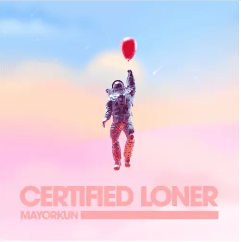 DOWNLOAD MUSIC: Mayorkun – Certified Loner (No Competition)