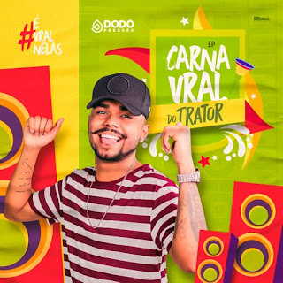 Dodô Pressão - EP - Carnavral do Trator -  2021