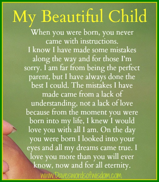 my beautiful child when you were born you never came with instructions ...