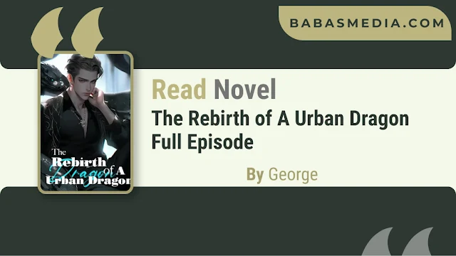 Cover The Rebirth of A Urban Dragon Novel By George