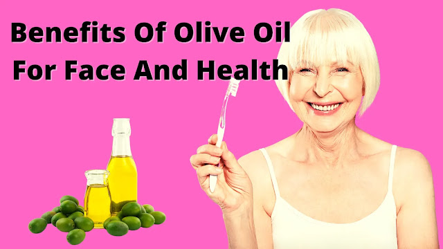 Benefits Of Olive Oil For Face And Health