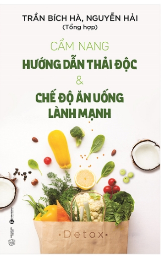 Cẩm Nang Hướng Dẫn Thải Độc & Chế Độ Ăn Uống Lành Mạnh Ebook PDF