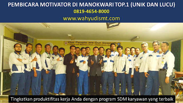 PEMBICARA MOTIVATOR di MANOKWARI TOP.1,  Training Motivasi di MANOKWARI, Softskill Training di MANOKWARI, Seminar Motivasi di MANOKWARI, Capacity Building di MANOKWARI, Team Building di MANOKWARI, Communication Skill di MANOKWARI, Public Speaking di MANOKWARI, Outbound di MANOKWARI, Pembicara Seminar di MANOKWARI