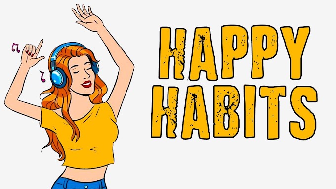 How to Be Happy 20 Habits Add to Your Daily Routine 