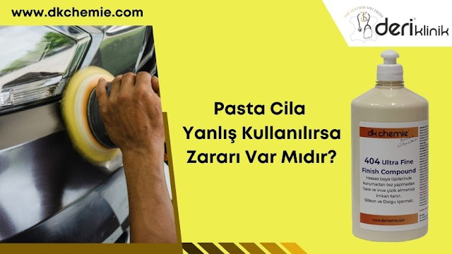 Pasta Cila Yanlış Kullanılırsa Zararı Var mıdır?