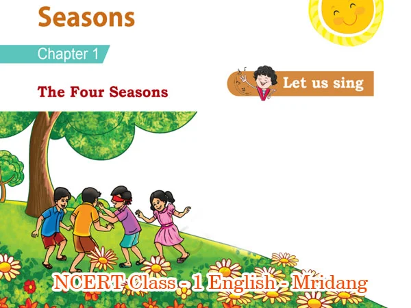 NCERT Class 1 English Mridang Chapter 8 The Four Seasons, The Four Seasons Class 1 English Chapter 8