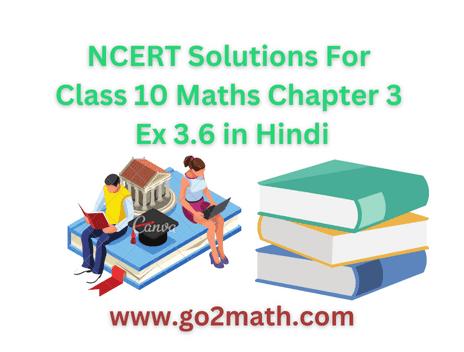 NCERT Solutions For Class 10 Maths Chapter 3 Ex 3.6 in Hindi