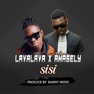 New Audio|Lava Lava Ft Amasely-Sisi|Download Mp3 Audio 