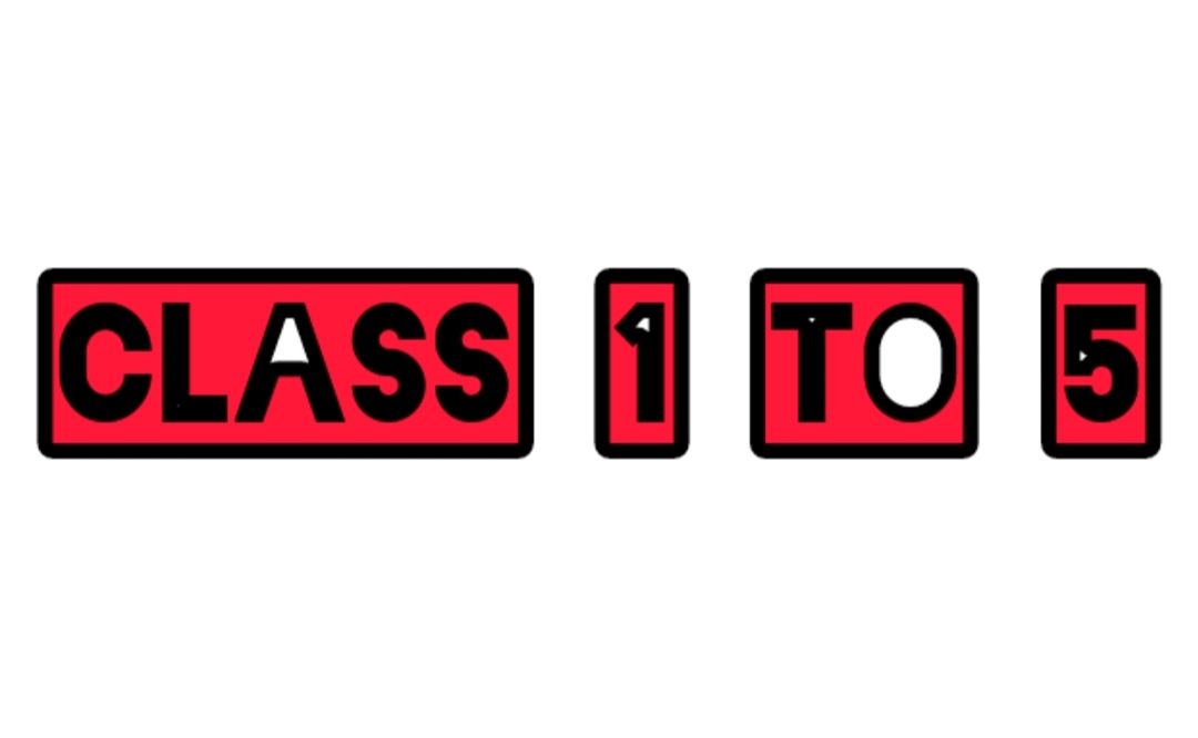 For Class 1 to 5