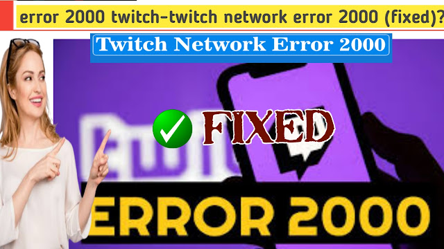 error-2000-twitch-twitch-network-error-2000.png