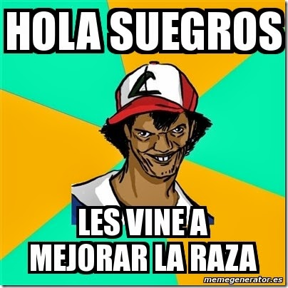 vengo a mejorar la raza (2)