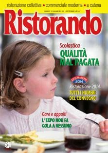 Ristorando - Ottobre 2014 | CBR 96 dpi | Mensile | Professionisti | Ristorazione | Enologia | Gastronomia
Il mensile di riferimento del mercato della ristorazione collettiva, commerciale e in concessione