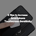 5 Tips to Increase Smartphone Touchscreen Sensitivity