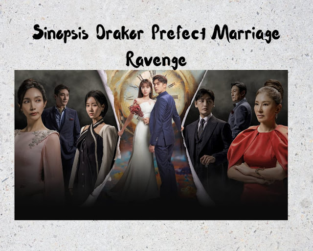 Sinopsis Drakor Prefect Marriage Ravenge