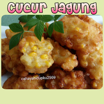 CAHAYA HIDUPKU: CUCUR JAGUNG LEMAK MANIS . emmmm dapnya