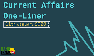 Current Affairs One-Liner: 11th January 2020