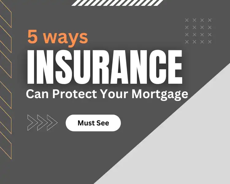 5 ways Life Insurance Can Protect Your Mortgage