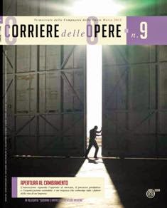 Corriere delle Opere 9 - Marzo 2012 | TRUE PDF | Trimestrale | Economia | Finanza | Imprenditoria
Da più di 25 anni Compagne delle Opere è a fianco di tanti imprenditori e professionisti che vogliono affrontare le sfide economiche, sociali e culturali in modo costruttivo e innovativo. Questa amicizia operativa, che fa leva sul senso di responsabilità e sul desiderio di contribuire al bene comune presenti in ogni persona, si è concretizzata negli anni in multiformi iniziative in ambito profit e non profit.
Oggi l’Associazione è particolarmente focalizzata sulla promozione della cultura delle reti tra imprese e sui servizi per l’internazionalizzazione: mettersi insieme per consolidare la propria attività o per approdare ai mercati esteri è uno dei fattori decisivi per il futuro delle nostre imprese. Per facilitare questi percorsi è nato Matching, il grande evento di fine novembre che favorisce le relazioni tra gli imprenditori, aiuta a conoscere il mercato e contribuisce a individuare nuove prospettive per l’impresa.
Grazie al consolidamento di rapporti con partner altamente qualificati CDO ha potuto inoltre specializzarsi nel campo dei servizi finanziari e delle convenzioni commerciali, per offrire un ancor più valido supporto nelle problematiche quotidiane delle imprese. È stata anche potenziata l’offerta nel campo della formazione degli imprenditori e dei servizi per l’innovazione, per valorizzare le potenzialità dell’azienda e mettersi in condizione di poter cogliere ogni opportunità di crescita e sviluppo.
Attraverso le sue varie iniziative, sempre aperte al coinvolgimento di nuovi protagonisti, CDO assicura il suo impegno a che le singole persone e le aggregazioni sociali continuino a essere promotori di un progresso veramente umano, dentro ogni circostanza storica, culturale ed economica.