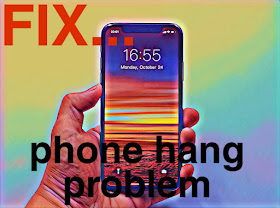     how to fix phone hang problem in Hindi