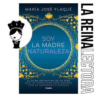 reseña del libro soy la madre naturaleza de maría josé flores mujer holística