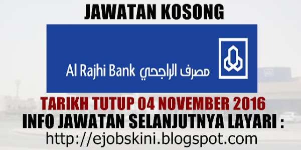 Jawatan Kosong Al Rajhi Banking & Investment Corporation (Malaysia) Bhd - 04 November 2016