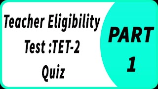 Teacher Eligibility Test:(TET-2) Quiz Part- 1