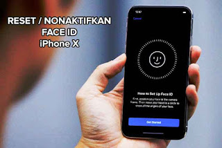 Cara Reset Face ID di iPhone X dan Menonaktifkan Rekam Data Wajah