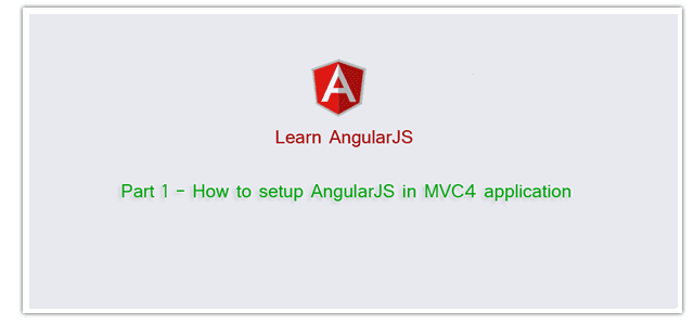 Part 1 - How to setup AngularJS in MVC4 application