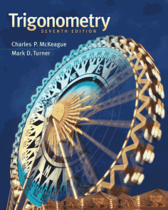 Trigonometry 7th Edition by Charles P. McKeague and Mark d. Turner [PDF Download Free]