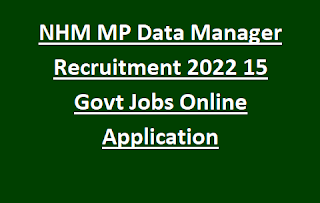 NHM MP Data Manager Recruitment 2022 15 Govt Jobs Online Application