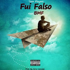 Teen Players Feat. BMF - Fui Falso (2016) 