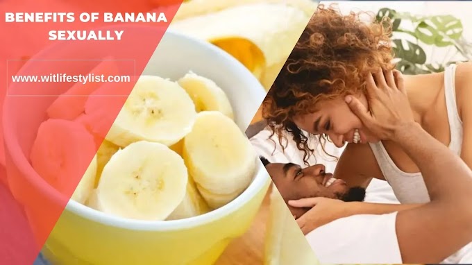 Benefits of Banana Sexually | A Natural Way to Boost Your Sexual Health