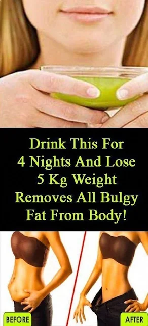 Drink This For 4 Nights And Loose 5 Kg Weight – Removes All Bulgy Fat From Body