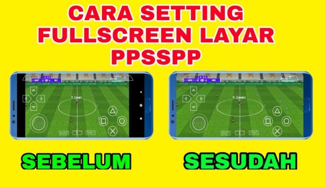Cara Setting Fullscreen PPSSPP