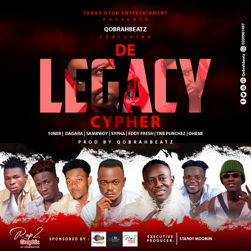 MP3: Qobrah Beatz – De Legacy Cypher ft Dagara X 10ner X Sypha X Sambwoy X Eddy Fresh X Tnb Punchez X Ohene [Prod by Qobrah Beatz]