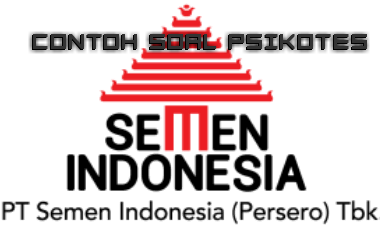 Contoh Soal Psikotes dan Jawabannya (Latihan Untuk Ujian Psikotes PT. Semen Indonesia/PT Semen Gresik