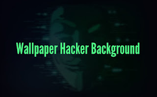 download wallpaper hacker background untuk hp tanpa watermark