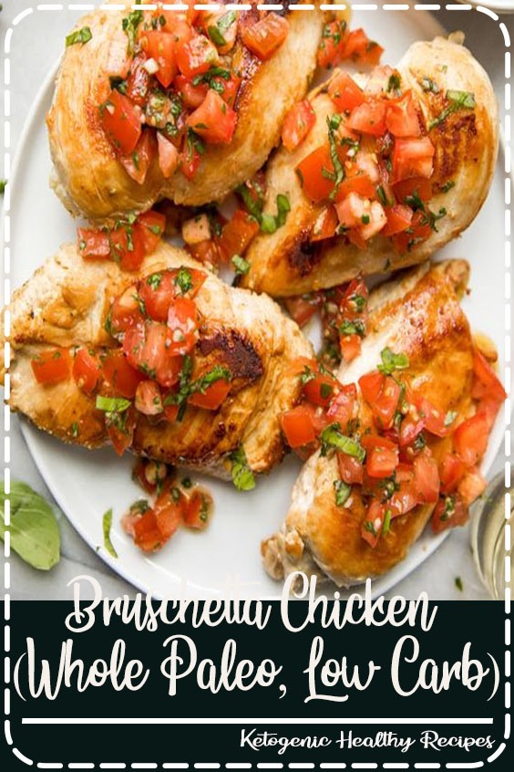 This bruschetta chicken recipe is fresh and flavorful for summer, loaded with fresh tomatoes, basil, and garlic. Whole30, paleo, low carb, and keto, it's a quick and easy dinner recipe that's delicious enough for company. #chicken #whole30 #paleo #lowcarb #cleaneating