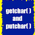 getchar() and putchar()