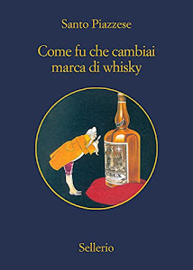 Come fu che cambiai marca di whisky (Lorenzo La Marca Vol. 3)