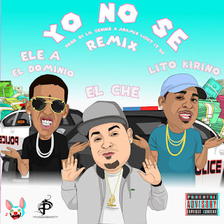 download MP3 “EL Che” – Yo No Se (Remix) [feat. Ele a el Dominio & Lito Kirino] – Single  itunes plus aac m4a mp3