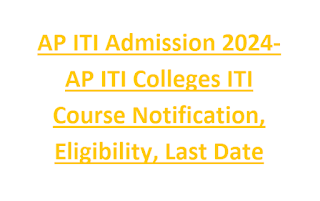 AP ITI Admission 2024-AP ITI Colleges ITI Course Notification, Eligibility, Last Date