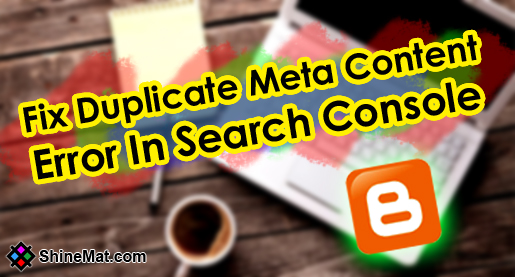 Fix Duplicate Content Error In Blogger and Search Console